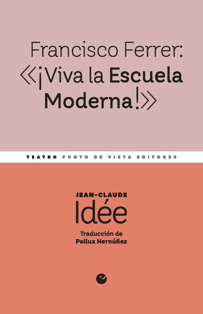 FRANCISCO FERRER: «¡VIVA LA ESCUELA MODERNA!», de IDEE, JEAN-CLAUDE | portada del libro