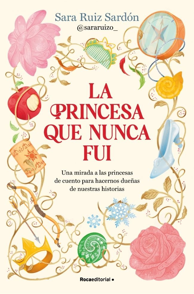 LA PRINCESA QUE NUNCA FUI, de SARA RUIZ SARDON | portada del libro