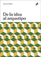 DE LA IDEA AL ARQUETIPO, de HELIO PIÑON | portada del libro