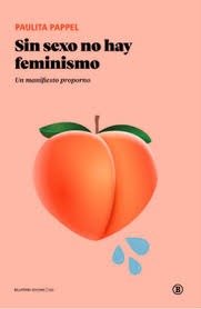 SIN SEXO NO HAY FEMINISMO, de , PAPPEL PAULITA | portada del libro