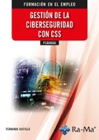 (IFCD0030) GESTION DE LA CIBERSEGURIDAD CON CSS, de Fernando Castillo | portada del libro