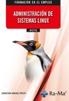 (IFCT78) ADMINISTRACION DE SISTEMAS LINUX, de Sebastián Sanchez Prieto | portada del libro