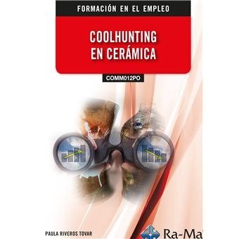 (COMM012PO) COOLHUNTING EN CERAMICA, de PAULA RIVEROS TOVAR | portada del libro