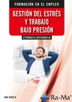 (CTRR0014) (FCOS0014) GESTION DEL ESTRES Y TRABAJO BAJO PRESION, de ANA VARELA | portada del libro