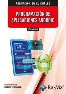 (IFCM0005) PROGRAMACION DE APLICACIONES ANDROID, de NOLASCO VALENZUELA | portada del libro
