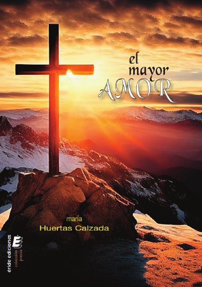 EL MAYOR AMOR, de HUERRTAS CALZADA, MARIA | portada del libro