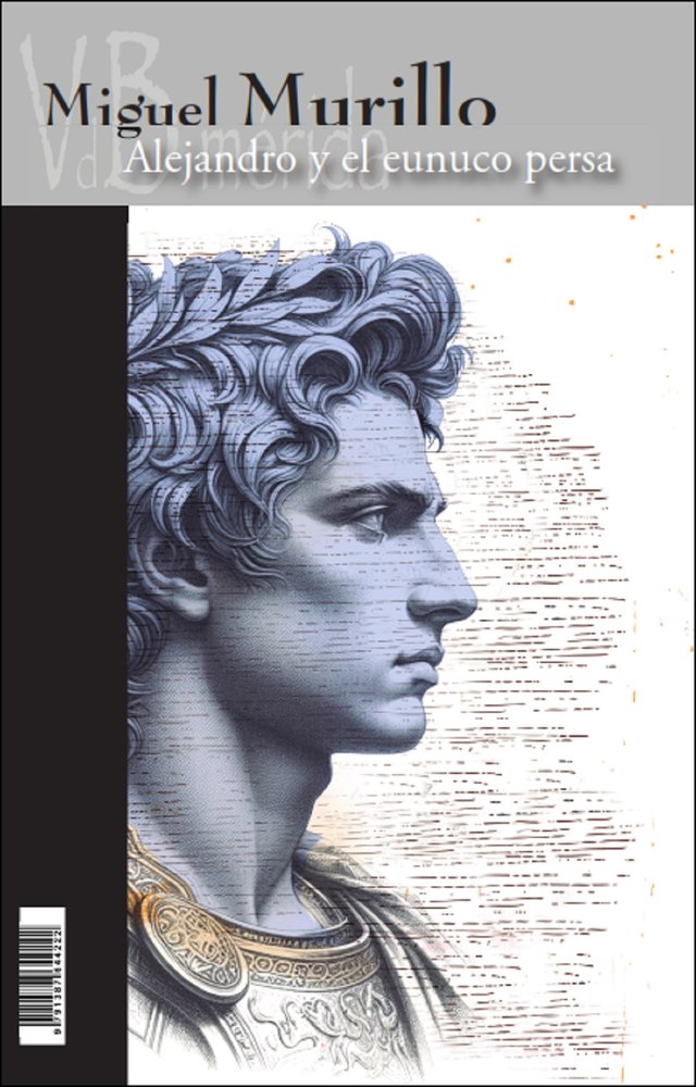 ALEJANDRO Y EL EUNUCO PERSA, de MURILLO, MIGUEL | portada del libro