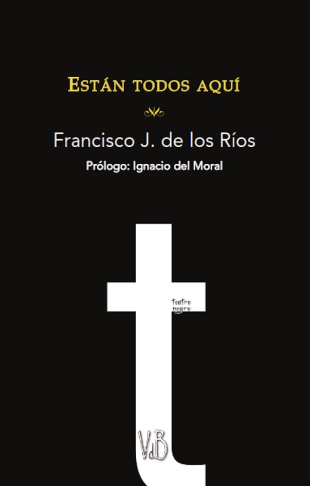ESTAN TODOS AQUI, de RIOS, FRANCISCO J. DE LOS | portada del libro