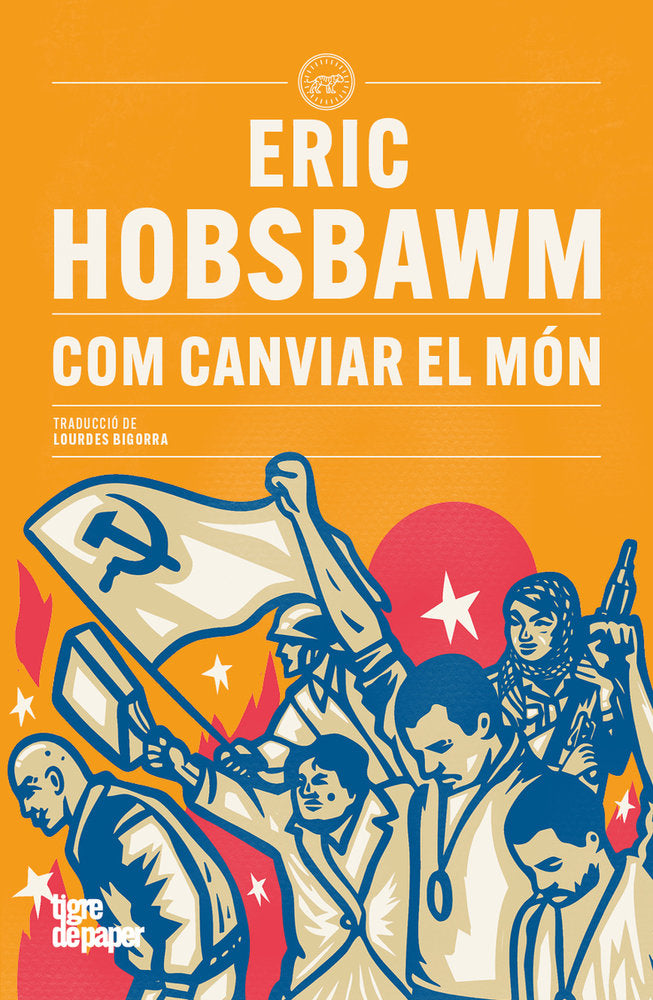 COM CANVIAR EL MON, de HOBSBAWM, ERIC | portada del libro