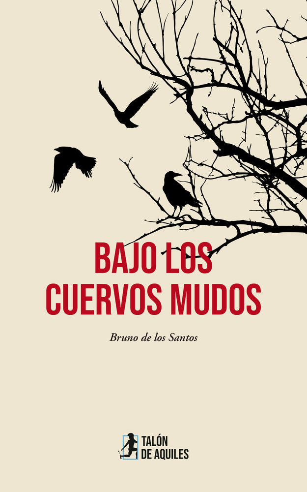 Bajo los cuervos mudos, de , de los Santos, Bruno | portada del libro
