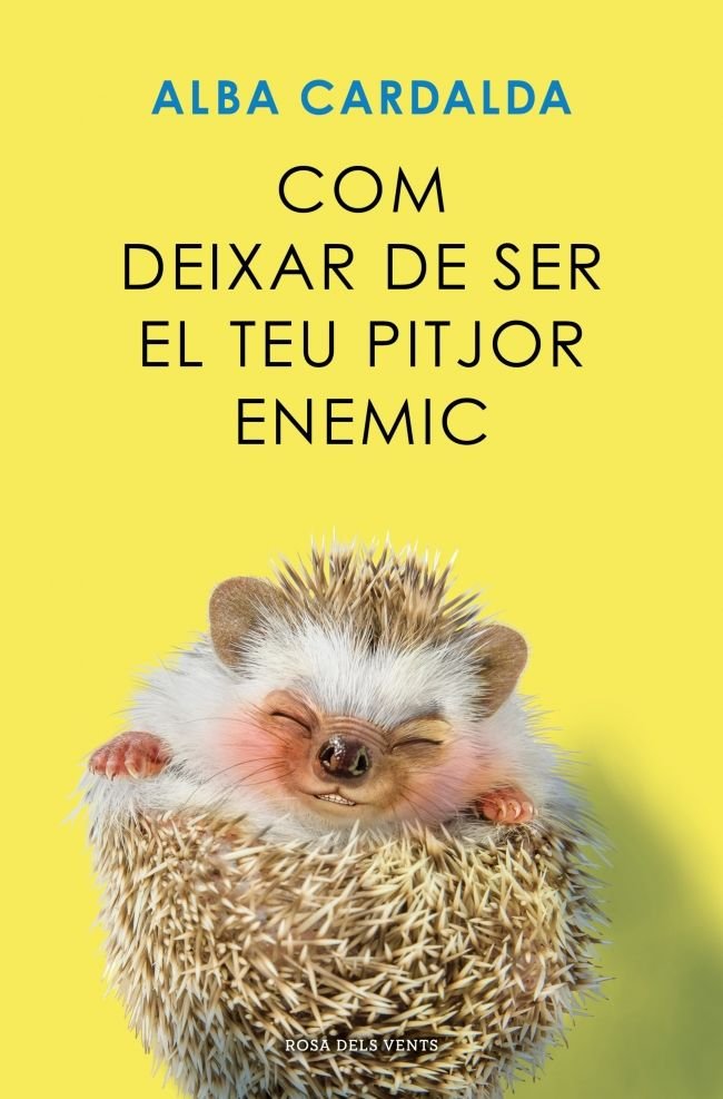COM DEIXAR DE SER EL TEU PITJOR ENEMIC, de ALBA CARDALDA | portada del libro