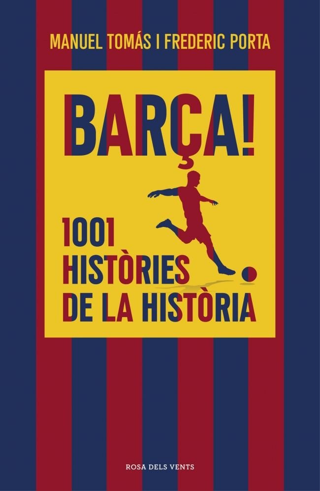 Barça! 1001 històries de la història, de FREDERIC PORTA | portada del libro