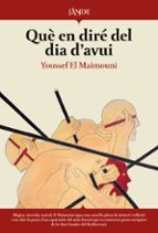 QUE EN DIRE DEL DIA D'AVUI, de Youssef El Maimouni | portada del libro