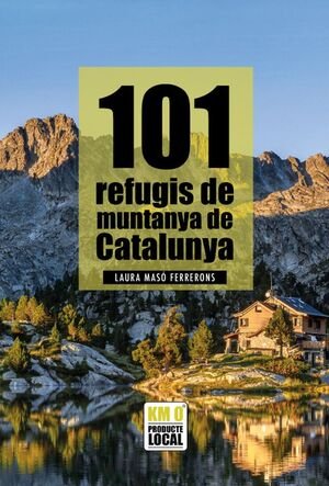 101 REFUGIS DE MUNTANYA DE CATALUNYA, de MASO FERRERONS | portada del libro