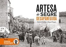 ARTESA DE SEGRE DESAPAREGUDA, de RAMON GIRIBET#MIQUEL REGUE | portada del libro