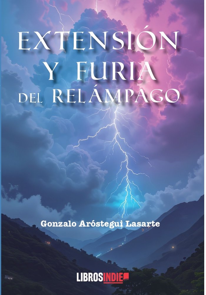 EXTENSIÓN Y FURIA DEL RELÁMPAGO, de Aróstegui Lasarte, Gonzálo | portada del libro