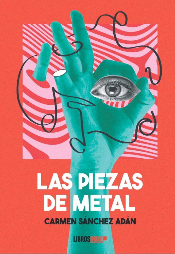 LAS PIEZAS DE METAL, de Sánchez Adán, Carmen | portada del libro