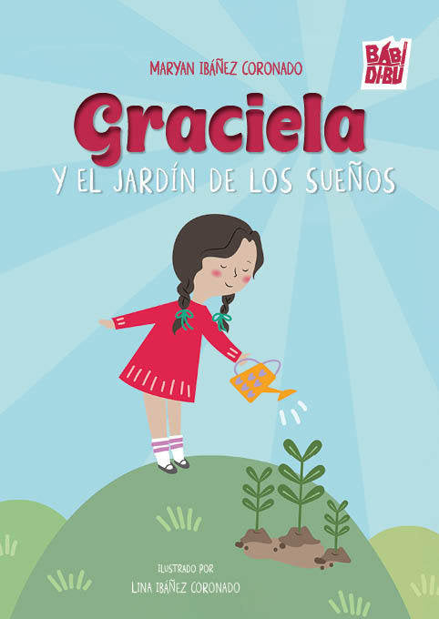 GRACIELA Y EL JARDIN DE LOS SUEÑOS, de IBAÑEZ CORONADO,MARYAN | portada del libro