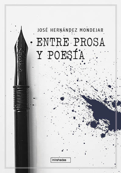ENTRE PROSA Y POESIA, de HERNANDEZ MONDEJAR | portada del libro