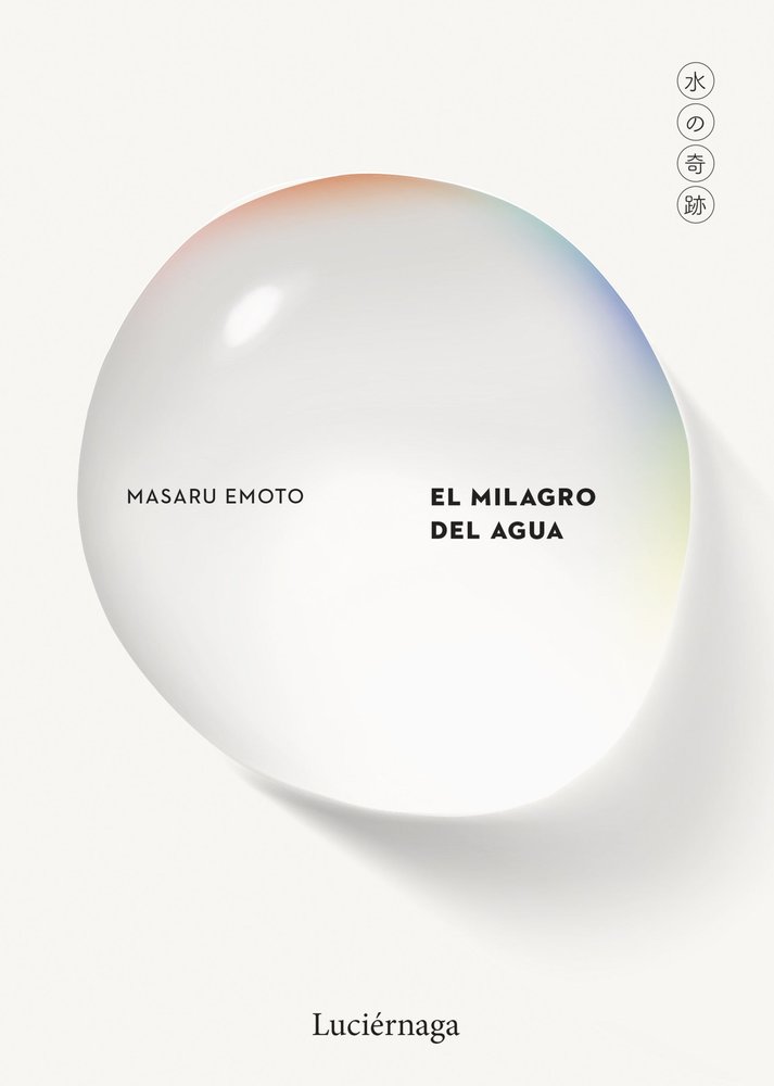 EL MILAGRO DEL AGUA (T), de MASARU EMOTO | portada del libro