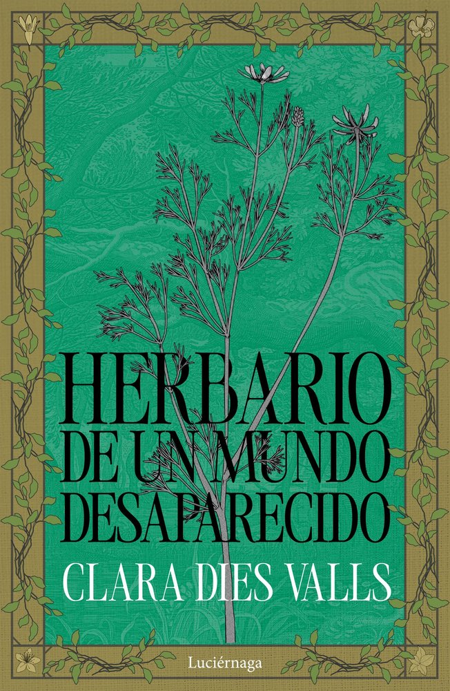 HERBARIO DE UN MUNDO DESAPARECIDO, de CLARA DIES VALLS | portada del libro