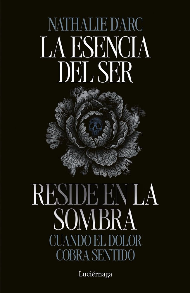 LA ESENCIA DEL SER RESIDE EN LA SOMBRA, de D'ARC, NATHALIE | portada del libro