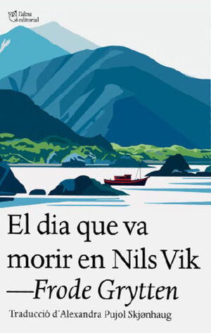 El dia que va morir en Nils Vik, de GRYTTEN,FRODE | portada del libro