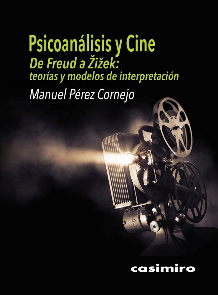PSICOANALISIS Y CINE: DE FREUD A ZIZEK, de PEREZ CORNEJO | portada del libro