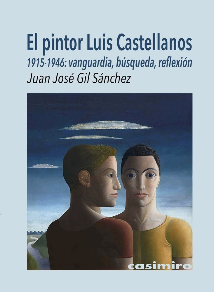 PINTOR LUIS CASTELLANOS (1915-1946), de GIL SANCHEZ | portada del libro