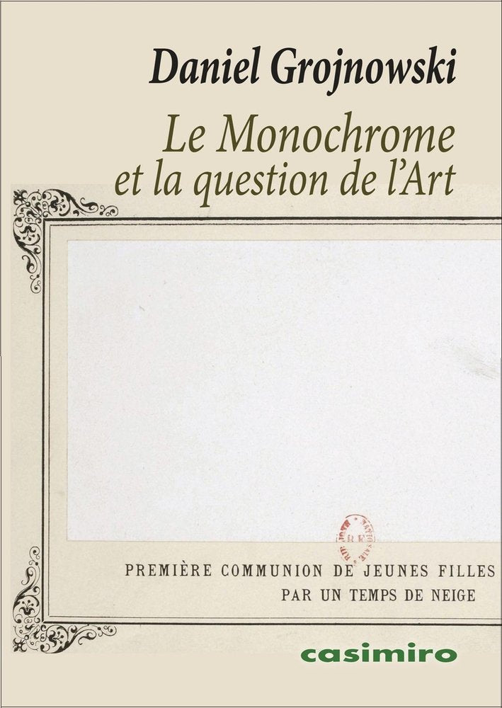 MONOCHROME ET LA QUESTION DE L'ART, LE - FREN, de GROJNOWSKI | portada del libro