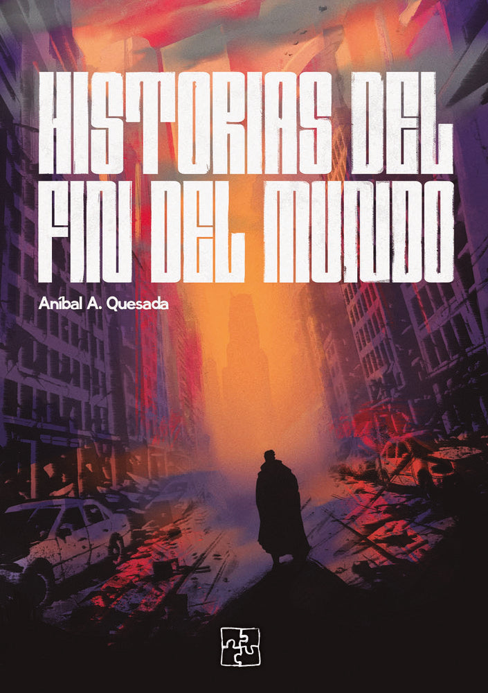 Historias del fin del mundo, de Quesada Campos, Aníbal A. | portada del libro