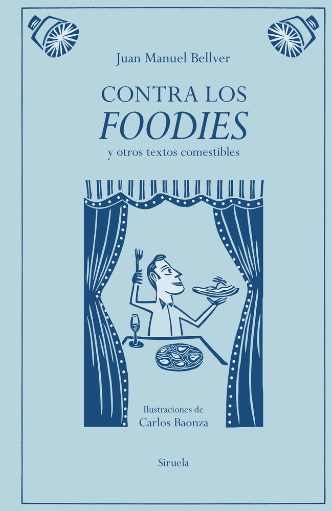 Contra los foodies, de BELLVER, JUAN MANUEL | portada del libro