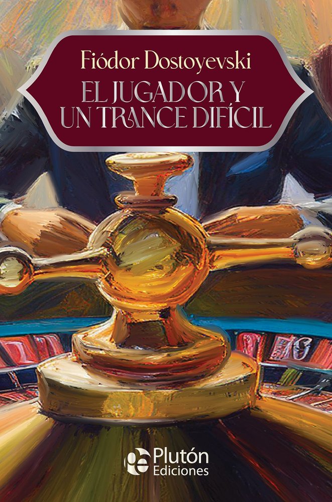 El Jugador y Un Trance Difícil, de Dostoyevsky, Fiódor | portada del libro
