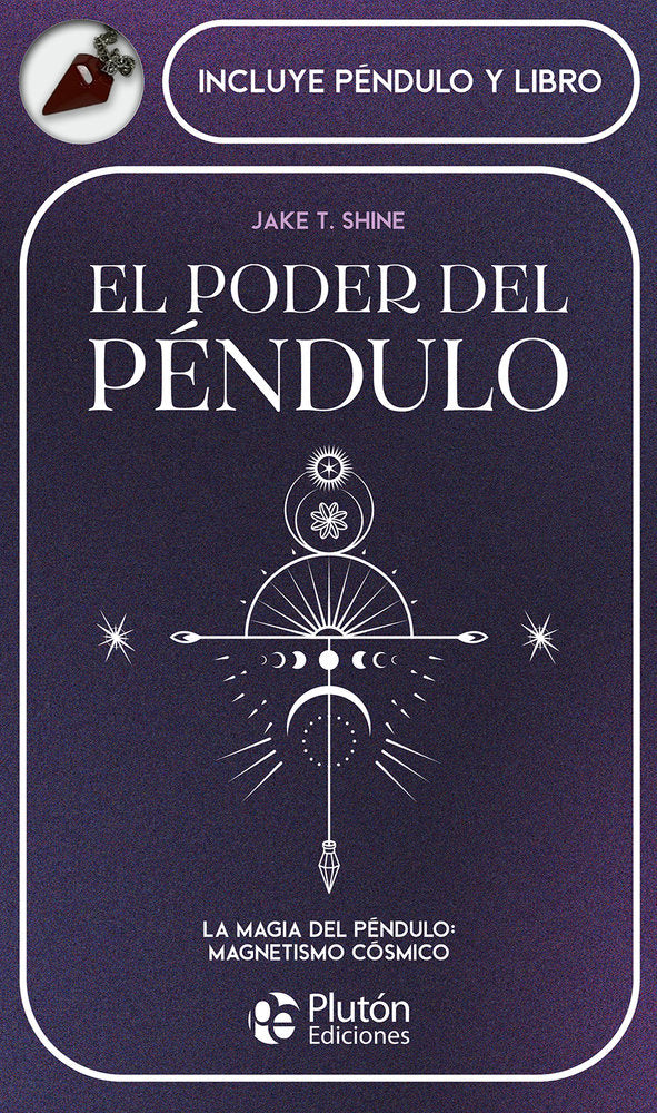 El poder del péndulo, de Shine, Jake T. | portada del libro