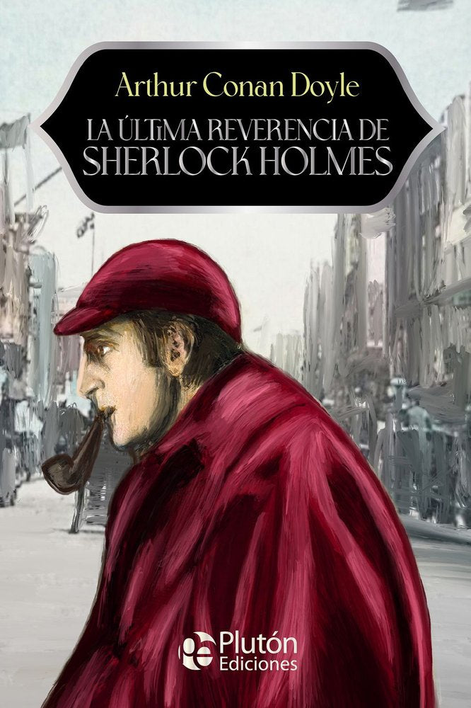 La última reverencia de Sherlock Holmes, de Conan Doyle, Arthur | portada del libro