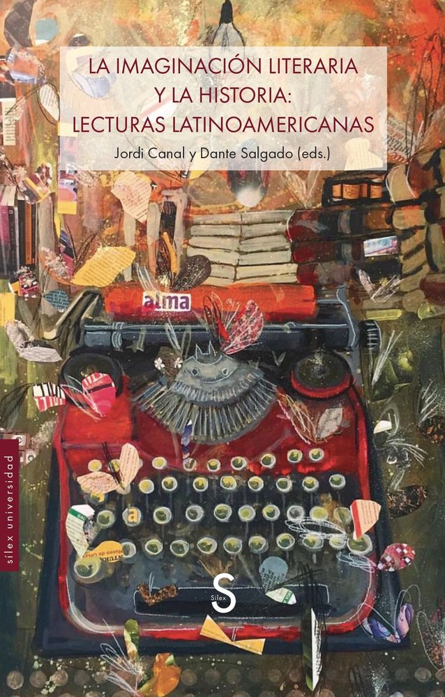 LA IMAGINACION LITERARIA Y LA HISTORIA: LECTURAS LATINOAMERICANAS, de SALGADO, DANTE | portada del libro