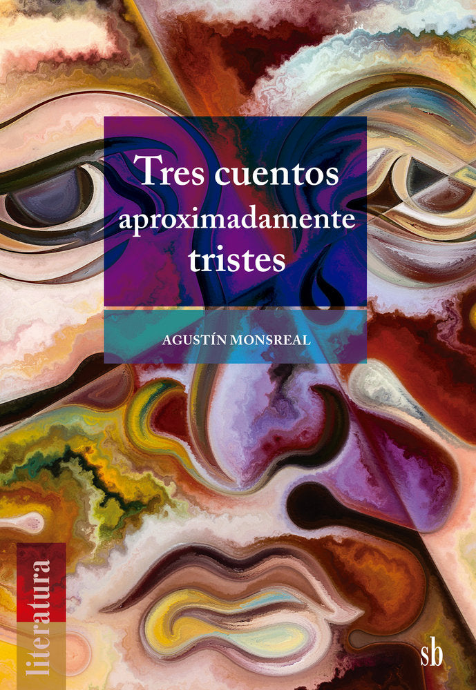 Tres cuentos aproximadamente tristes, de Monsreal, Agustín | portada del libro
