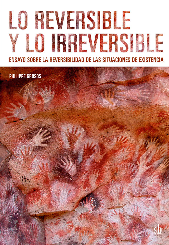Lo reversible y lo irreversible, de Grosos, Philippe | portada del libro