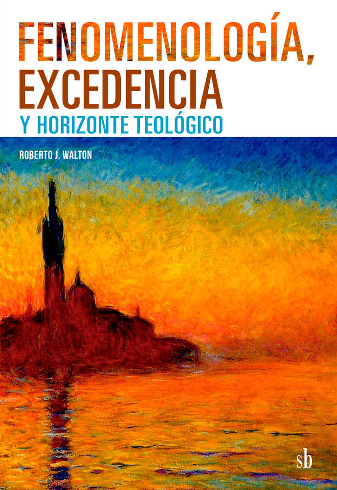 Fenomenología, excedencia y horizonte teológico, de Walton, Roberto | portada del libro