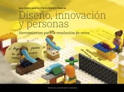 DISEÑO, INNOVACION Y PERSONAS. HERRAMIENTAS PARA LA RESOLUCION DE RETOS, de JUSTE LASIERRA, SARA | portada del libro