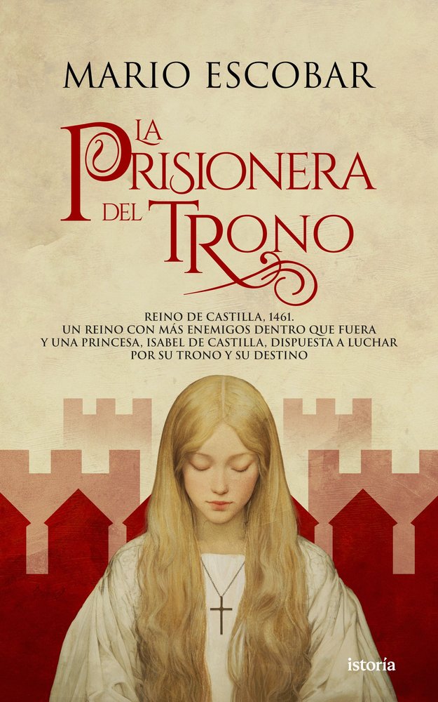 LA PRISIONERA DEL TRONO, de ESCOBAR, MARIO | portada del libro