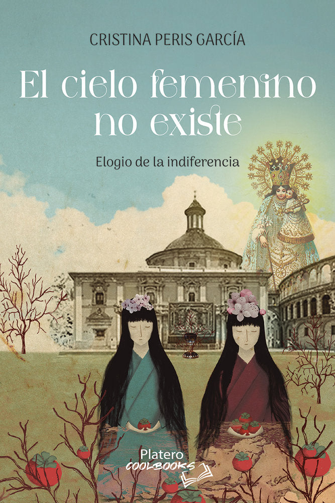 EL CIELO FEMENINO NO EXISTE, de PERIS GARCIA, CRISTIN | portada del libro