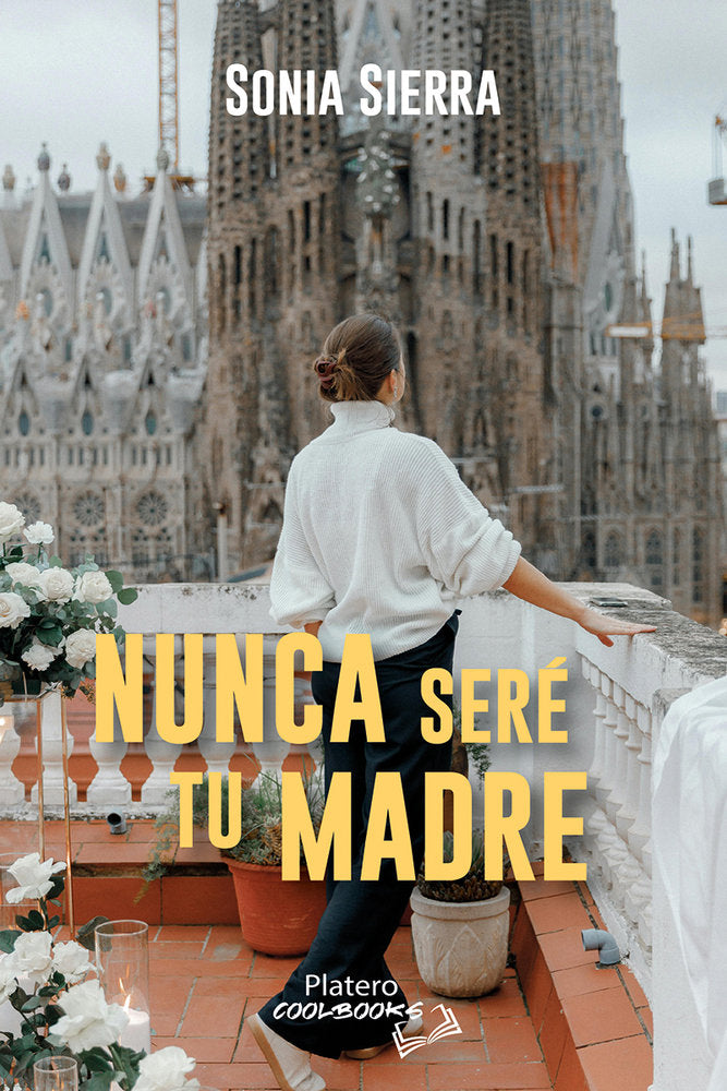 NUNCA SERÉ TU MADRE, de SIERRA, SONIA | portada del libro