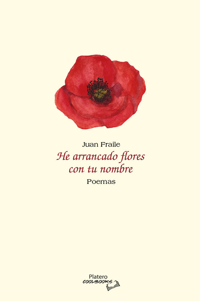 He arrancado flores con tu nombre, de Fraile, Juan | portada del libro