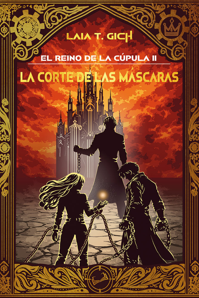 EL REINO DE LA CÚPULA 2: LA CORTE DE LAS MÁSCARAS, de T. GICH, LAIA | portada del libro
