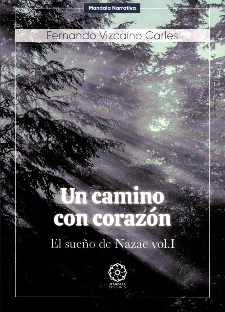 Un camino con corazón. El sueño de Nazae vol. I, de Vizcaíno Carles, Fernando | portada del libro
