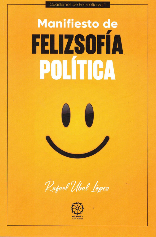 Manifiesto de Felizsofía Política, de Ubal López, Rafael | portada del libro