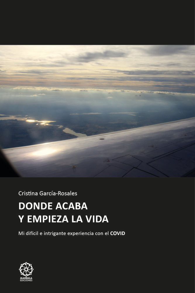 Donde acaba y empieza la vida, de García-Rosales, Cristina | portada del libro