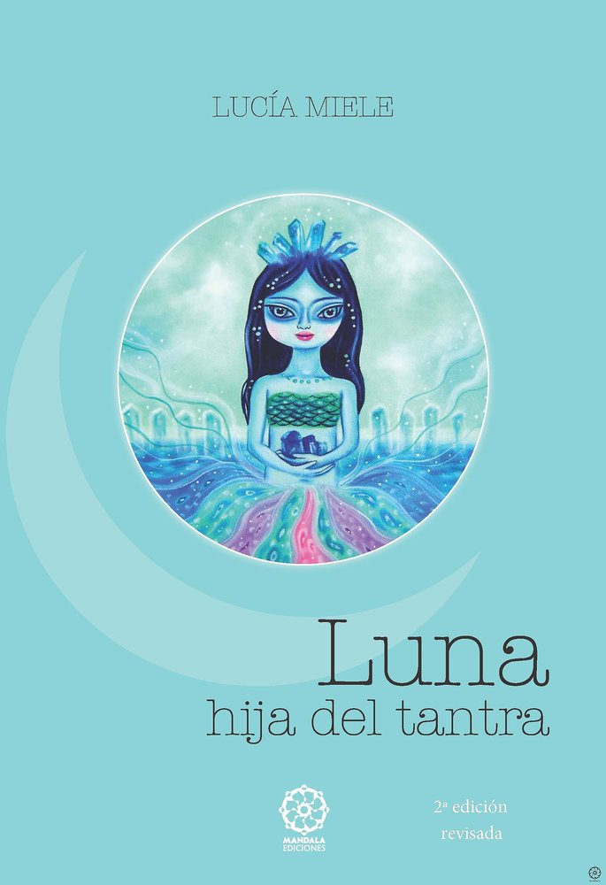 Luna, hija del tantra, de Miele, Lucía | portada del libro