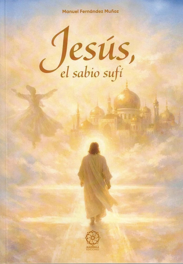 Jesús, el sabio sufí, de Fernández Muñoz, Manuel | portada del libro